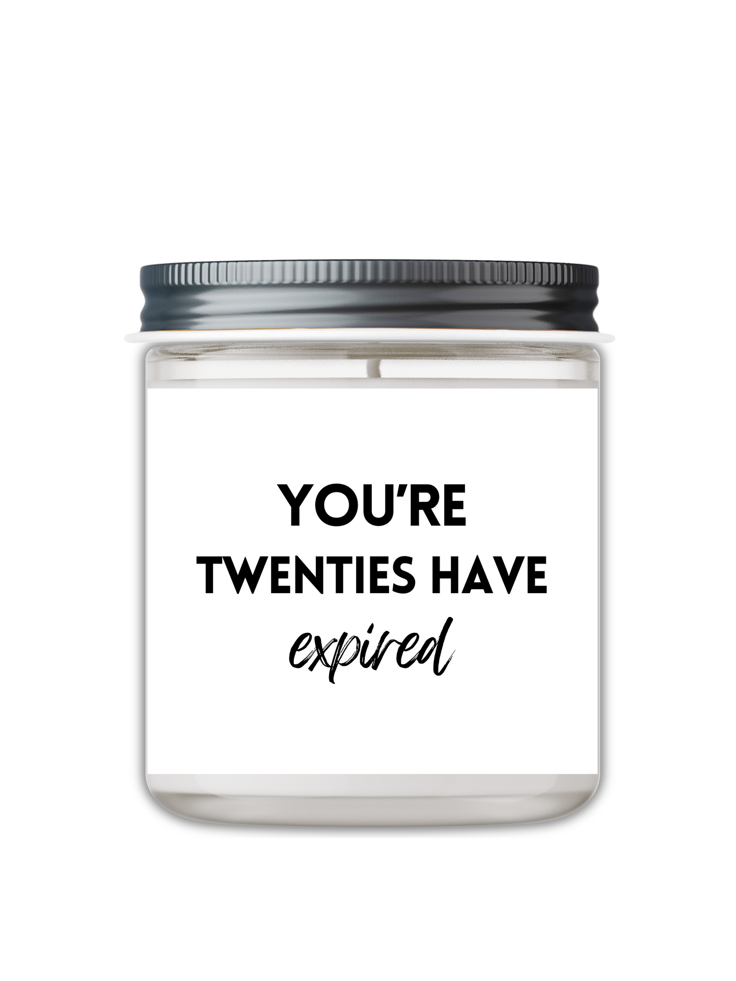 YOU’RE TWENTIES HAVE EXPIRED CANDLE