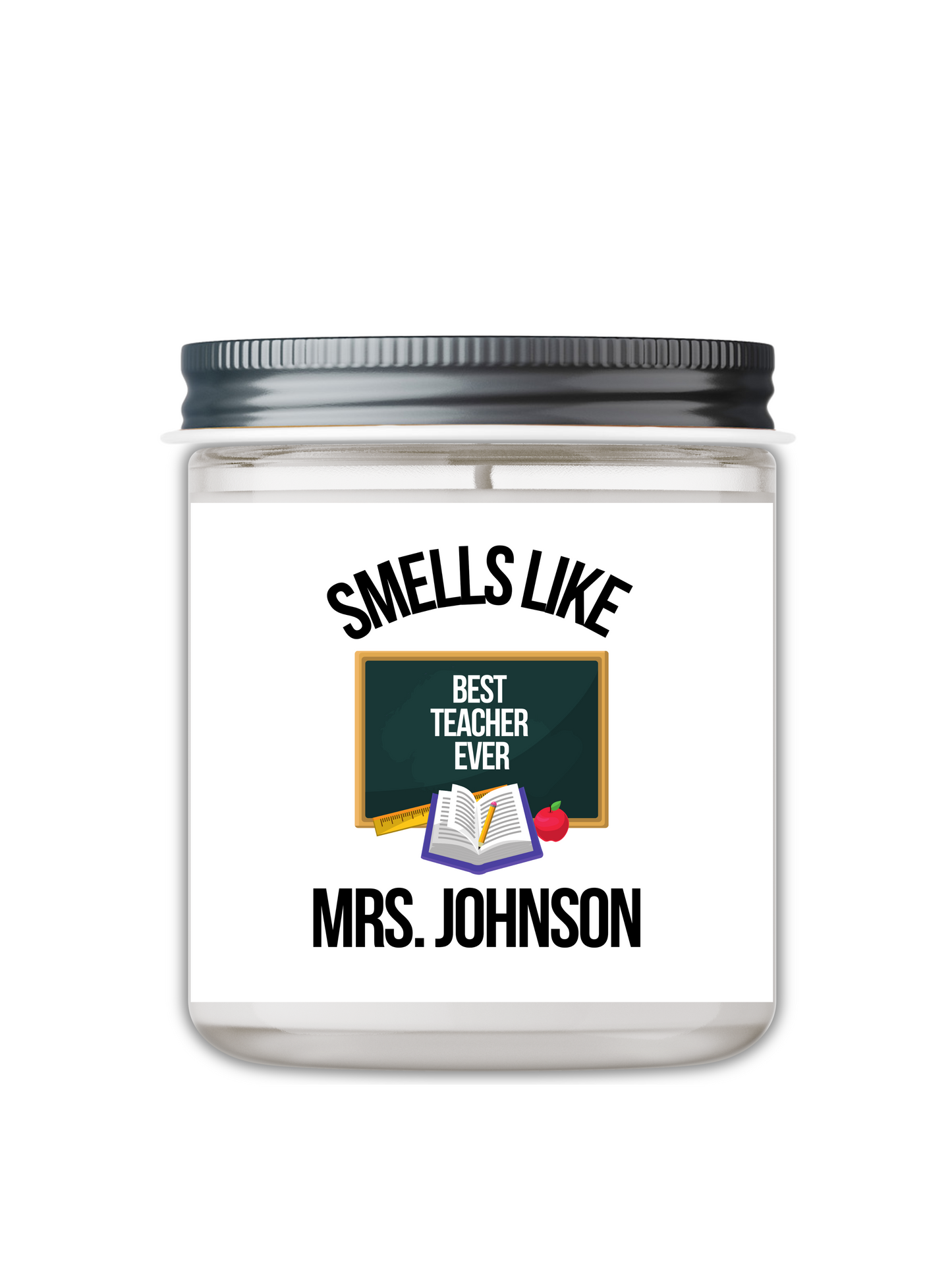 SMELLS LIKE BEST TEACHER EVER CUSTOM CANDLE
