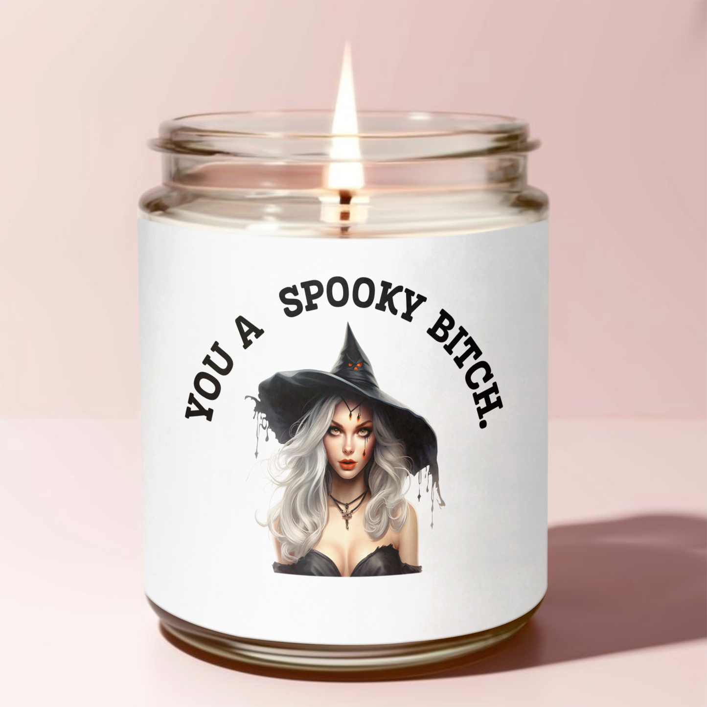 You A Spooky Bitch. Candle