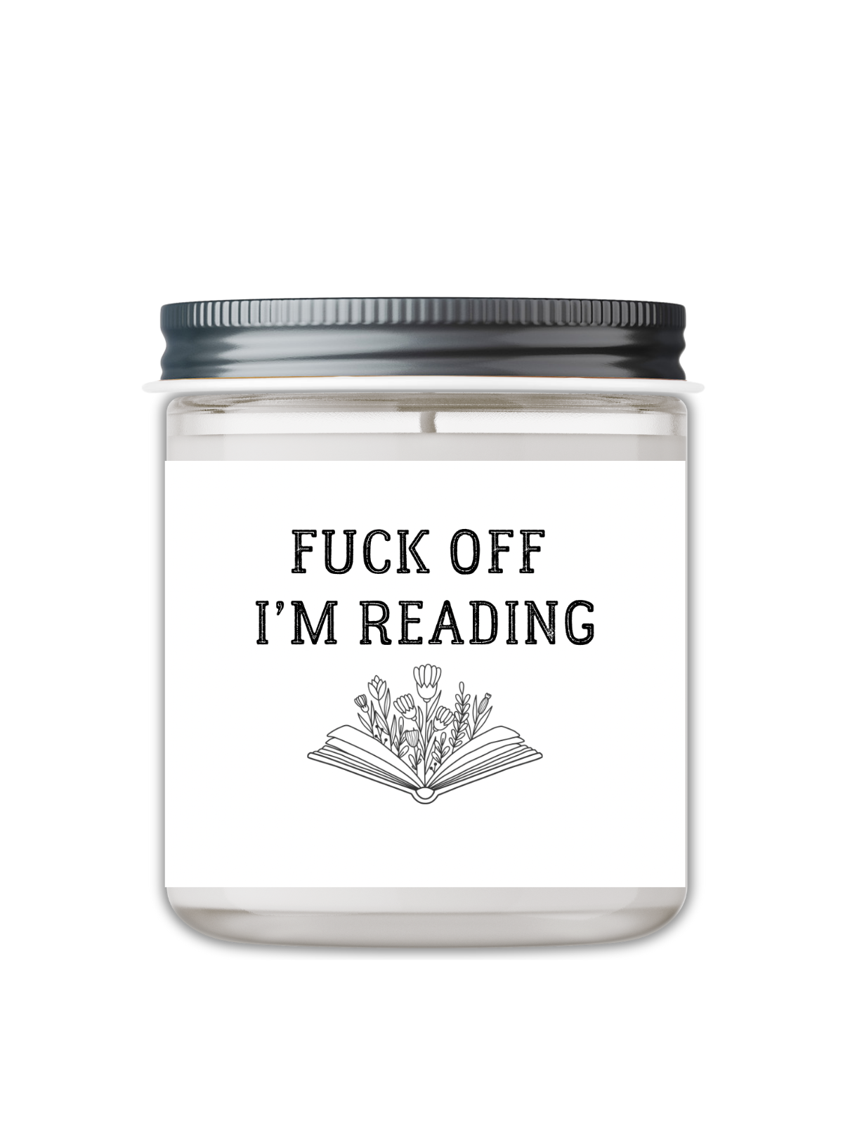 FUCK OFF I’M READING CANDLE