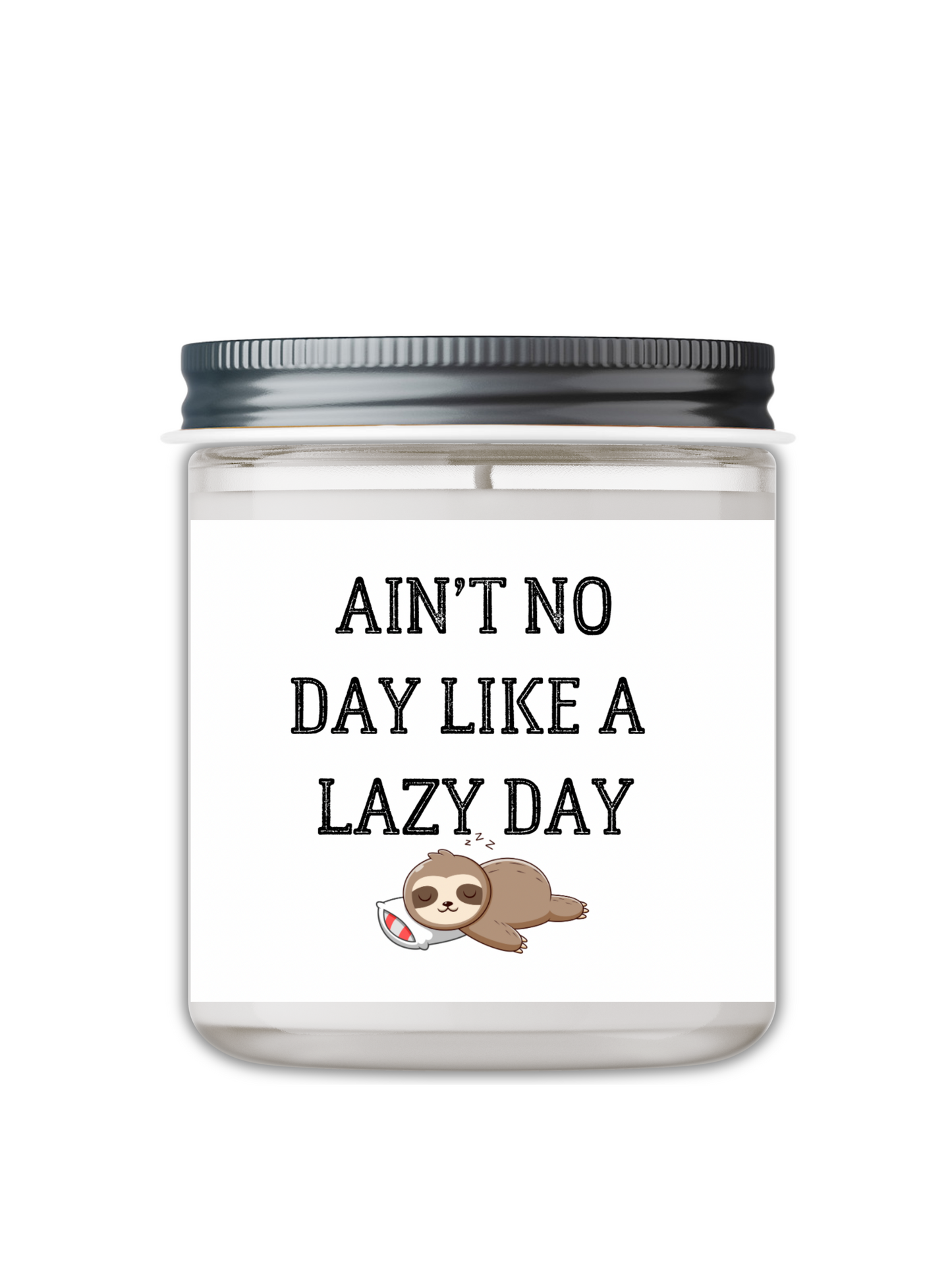 Ain’t No Day Like A Lazy Day Candle