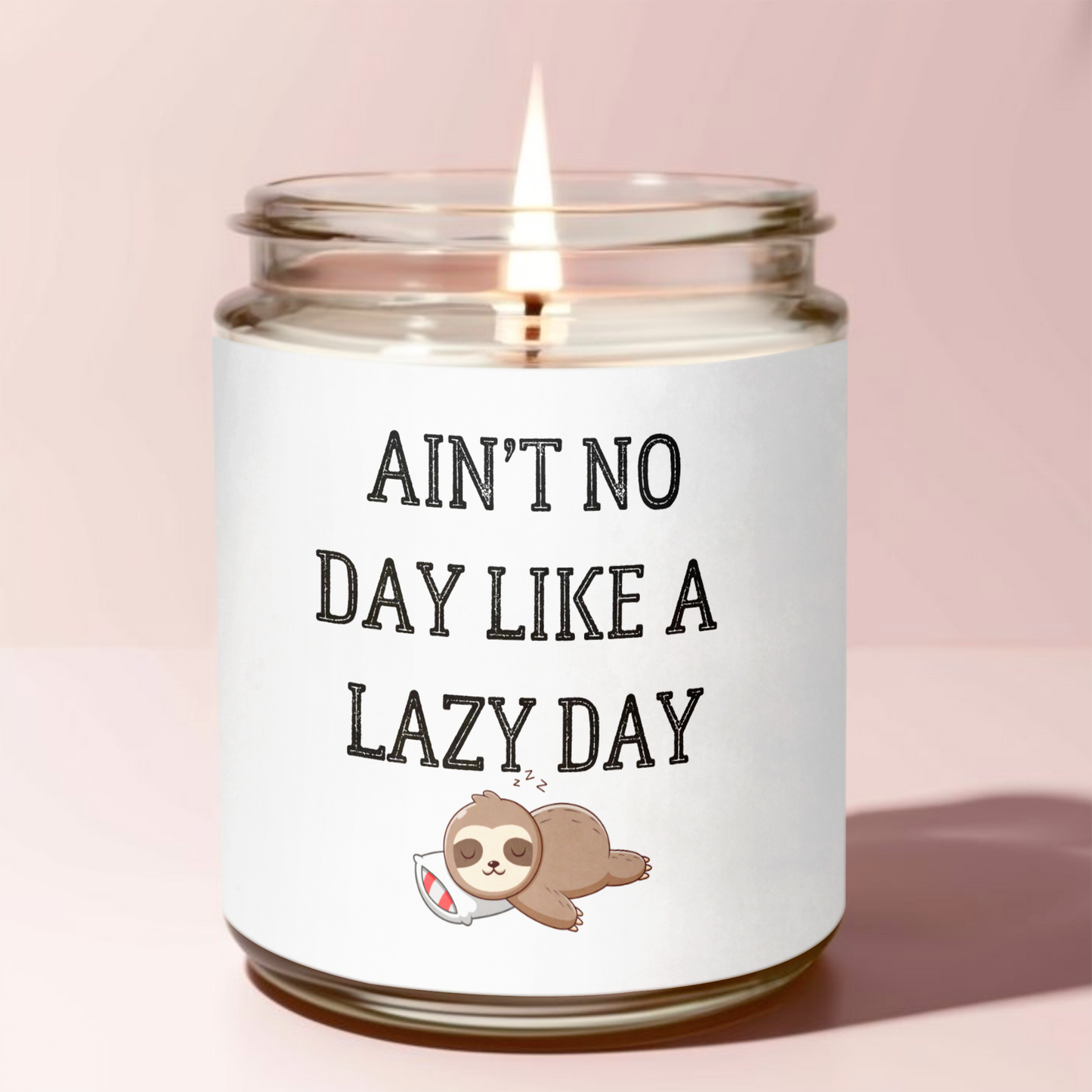 Ain’t No Day Like A Lazy Day Candle