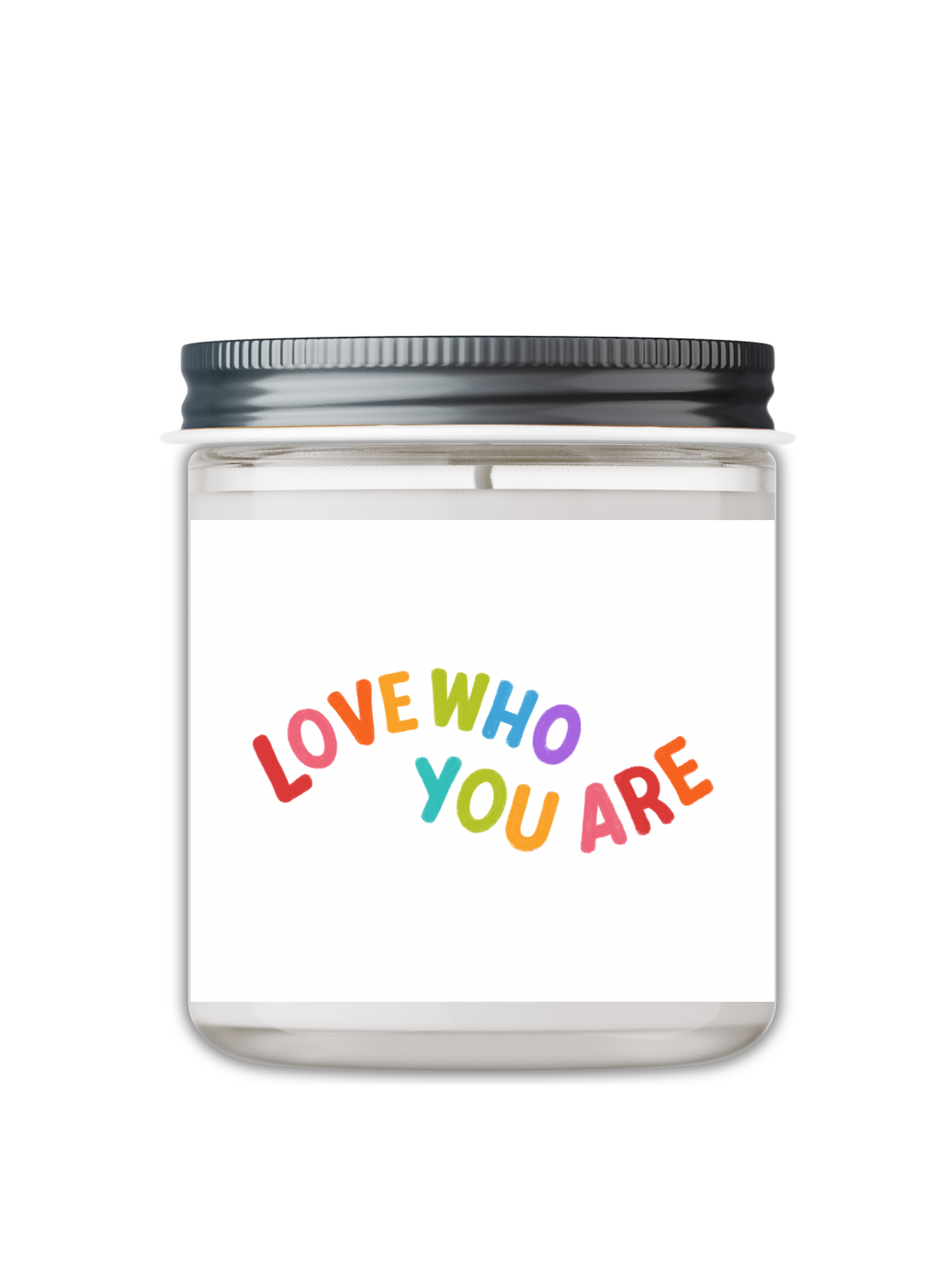 LOVE WHO YOU ARE CANDLE