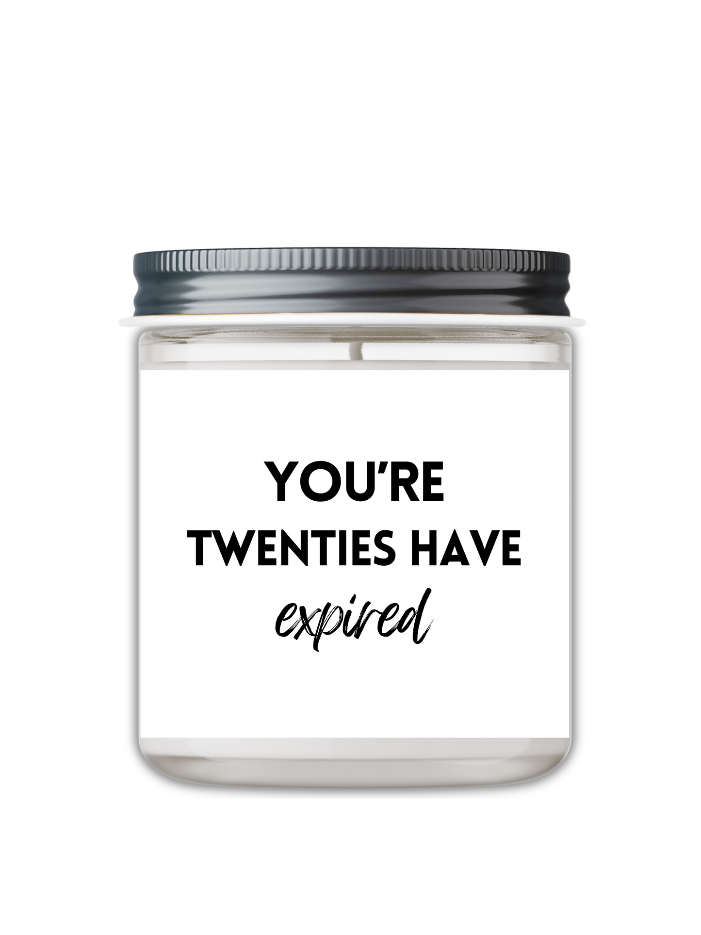 YOU’RE  TWENTIES HAVE EXPIRED CANDLE