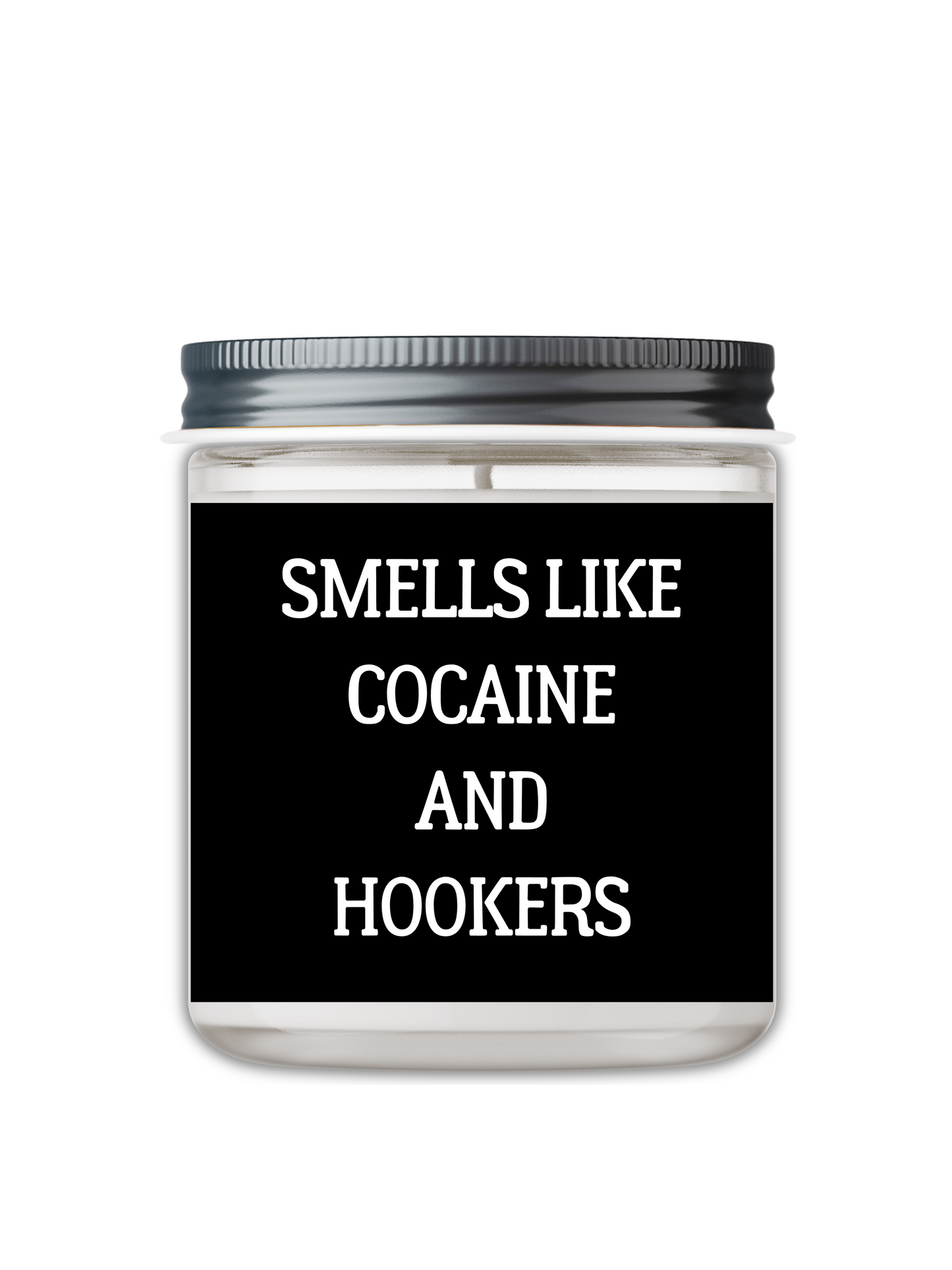 SMELLS LIKE COCAINE AND HOOKERS CANDLE