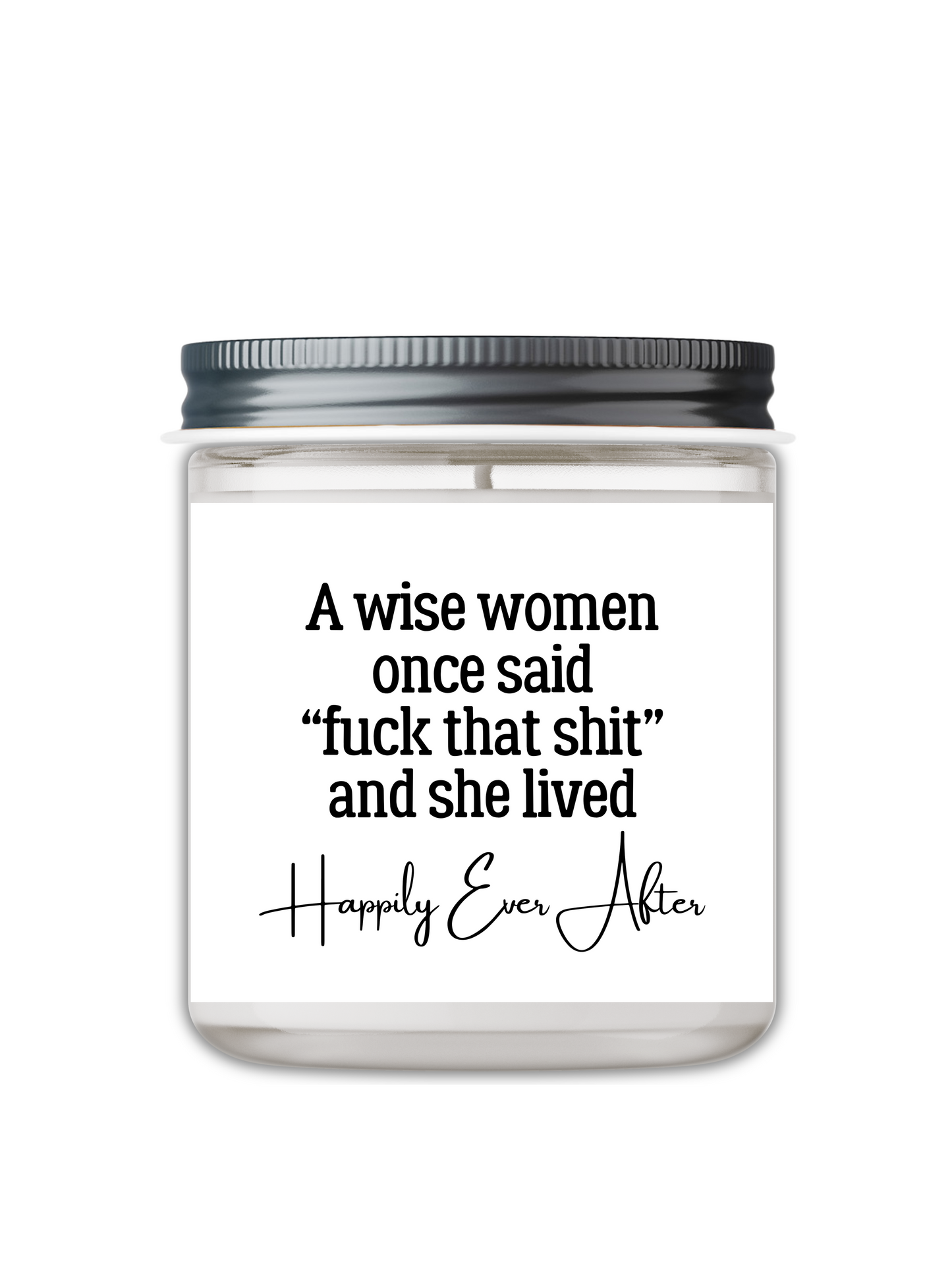 A Wise Woman Ones Said, Fuck that Shit Candle