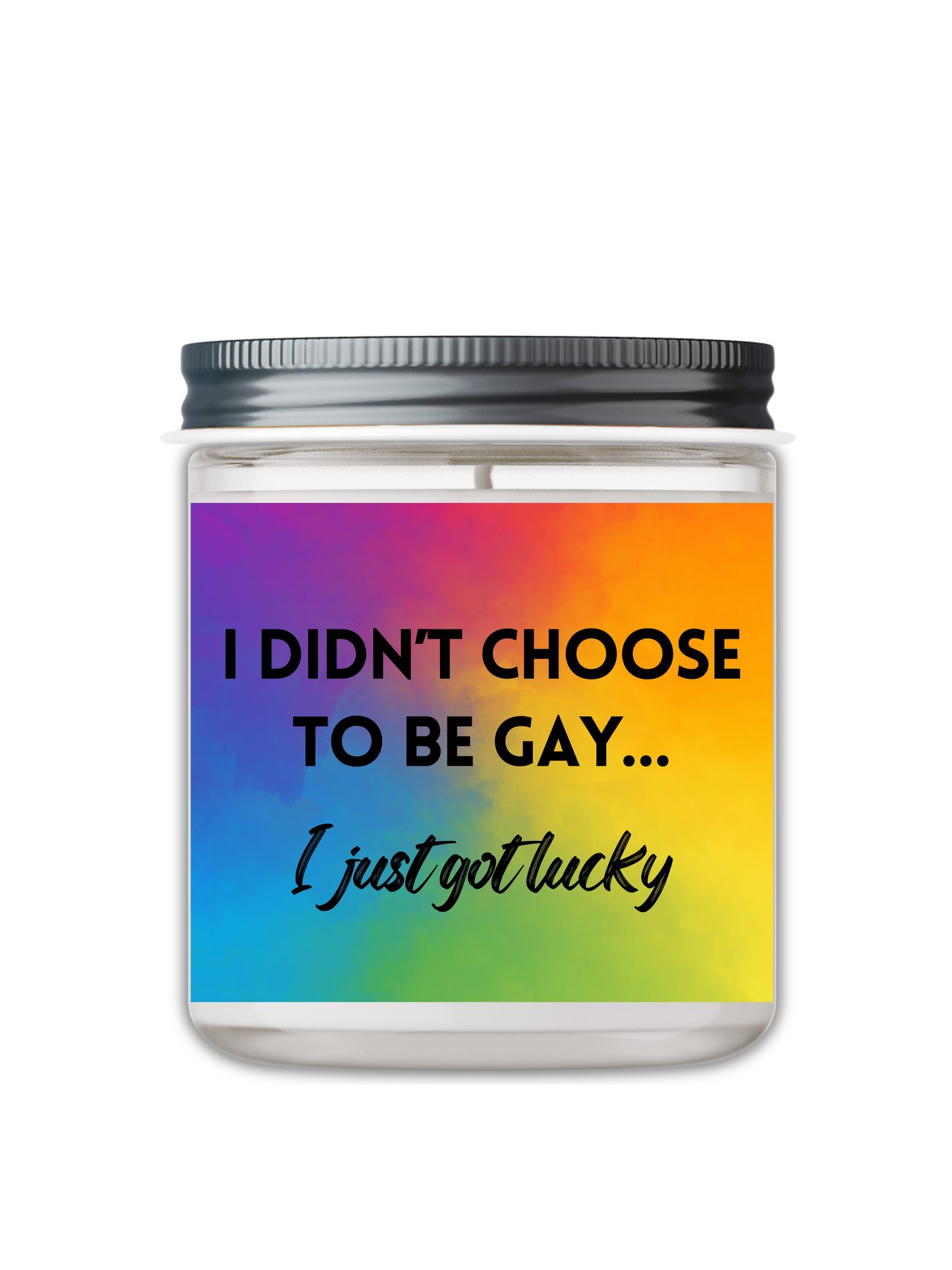 I DIDN’T CHOOSE TO BE GAY, I JUST GOT LUCKY CANDLE