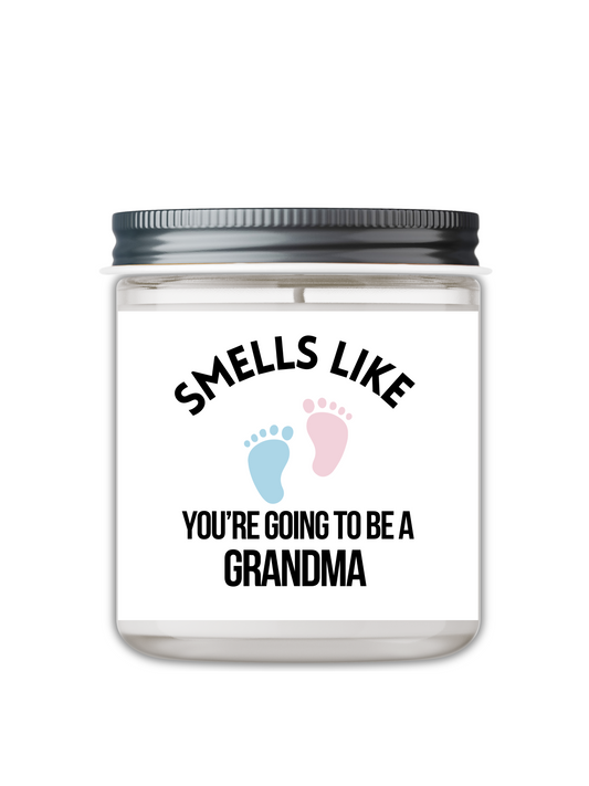 SMELLS LIKE YOUR GOING TO BE A GRANDMA CANDLE