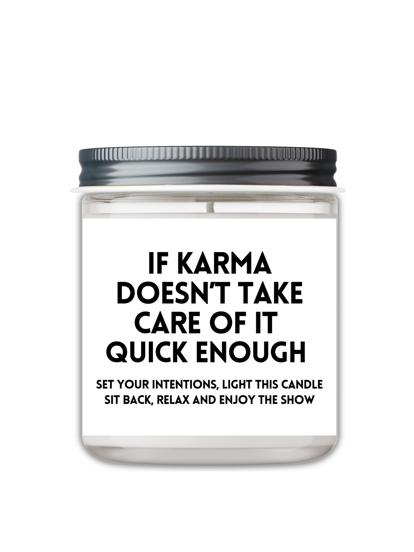 IF KARMA DOESN’T TAKE CARE OF IT QUICK ENOUGH CANDLE