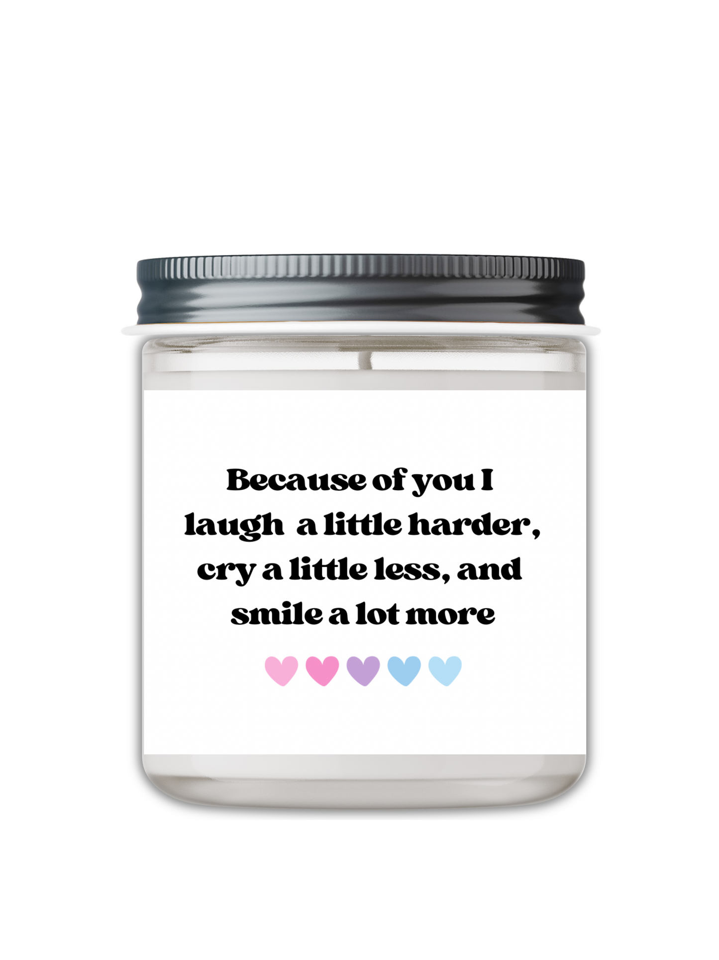 Because Of You I Laugh A Little Harder Candle