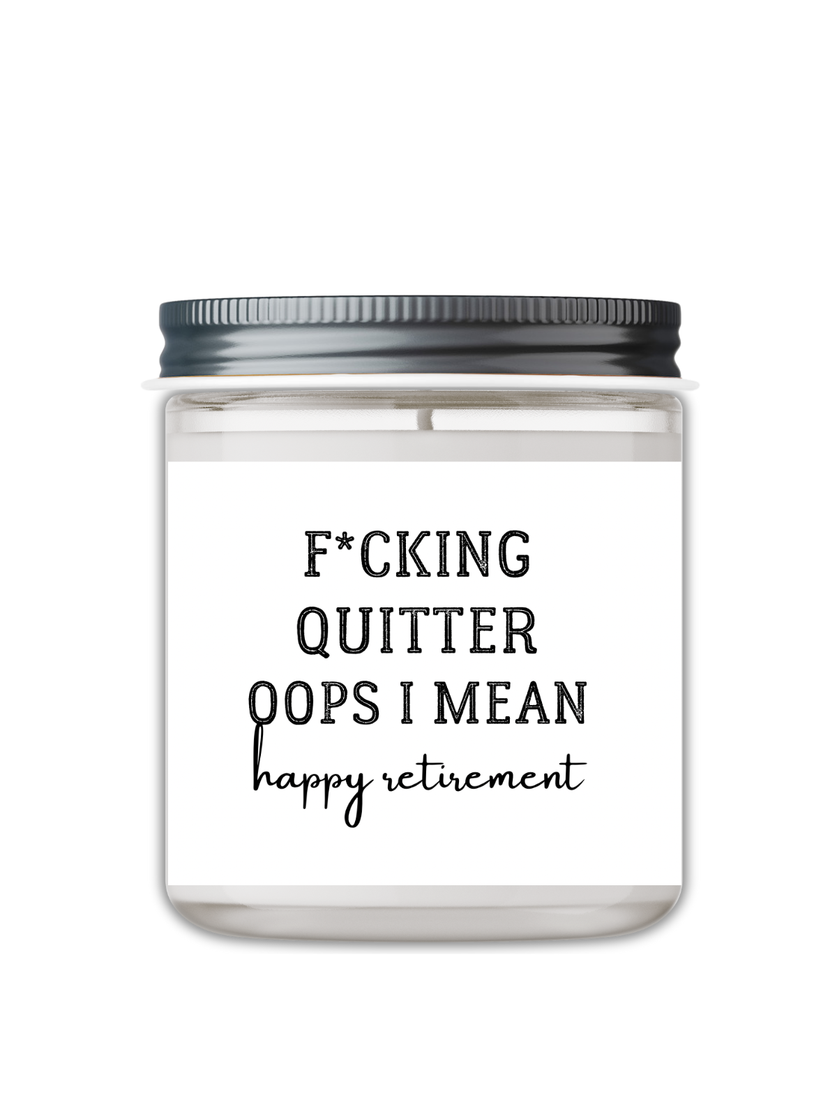 FUCKING QUITTER, OOPS I MEAN HAPPY RETIREMENT CANDLE