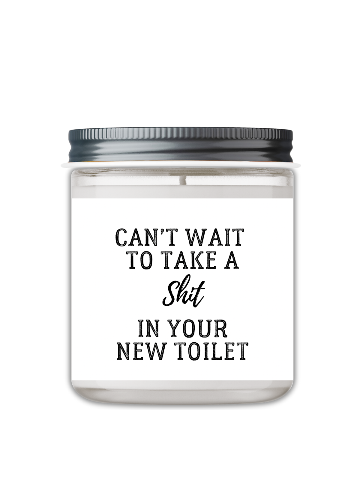 Can’t Wait To Take A Shit In Your New Toilet Candle