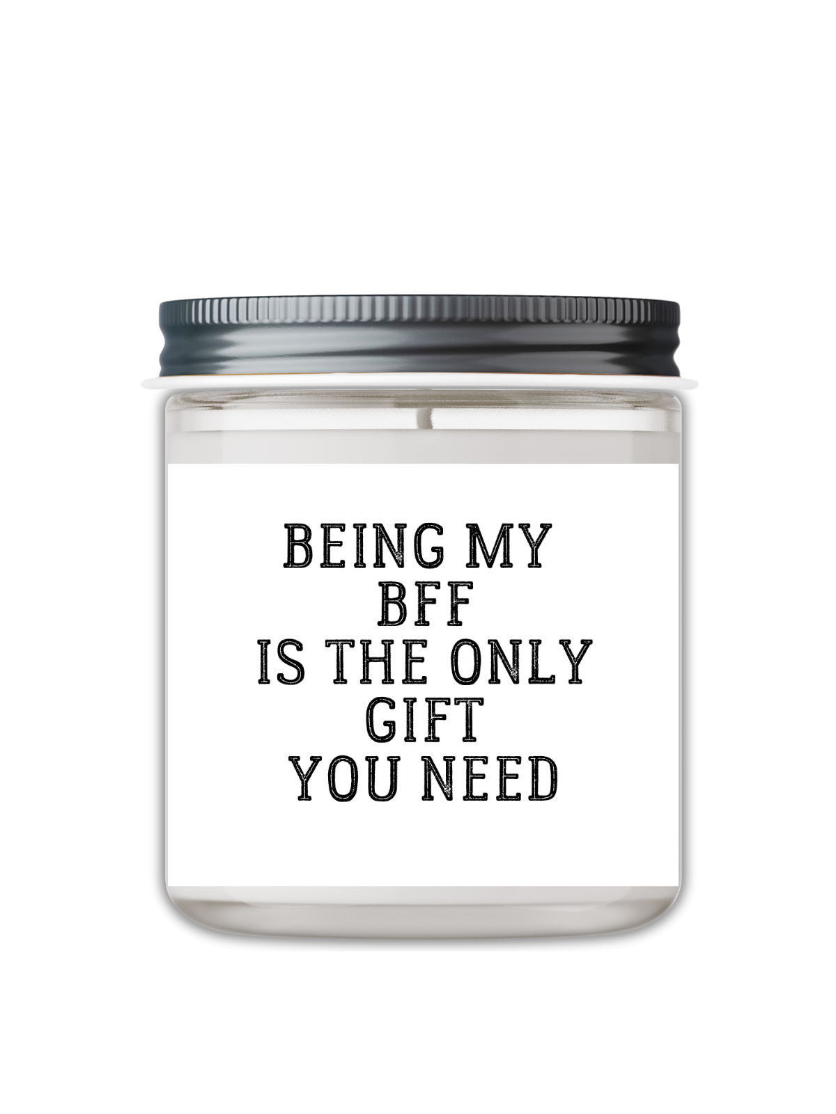 Being My BFF Is The Only Thing You Need Candle