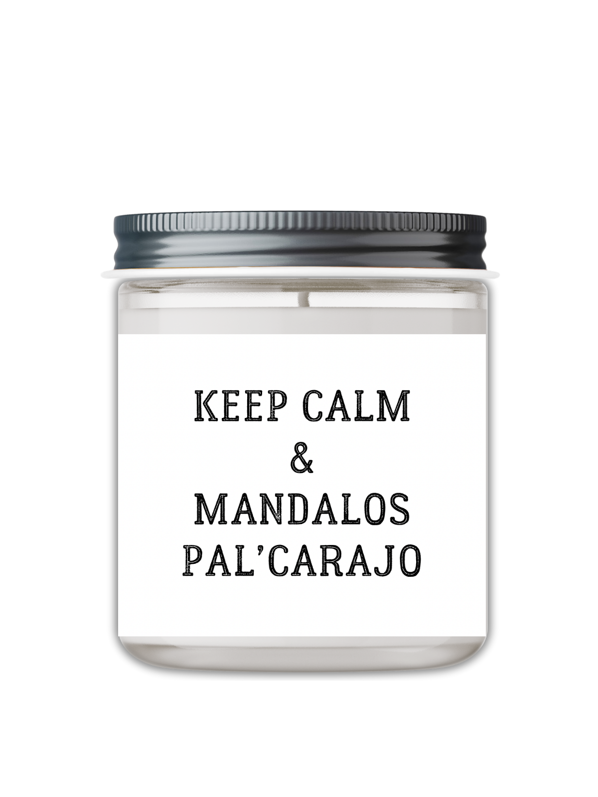 KEEP CALM & MANDALOS PAL'CARAJO CANDLE