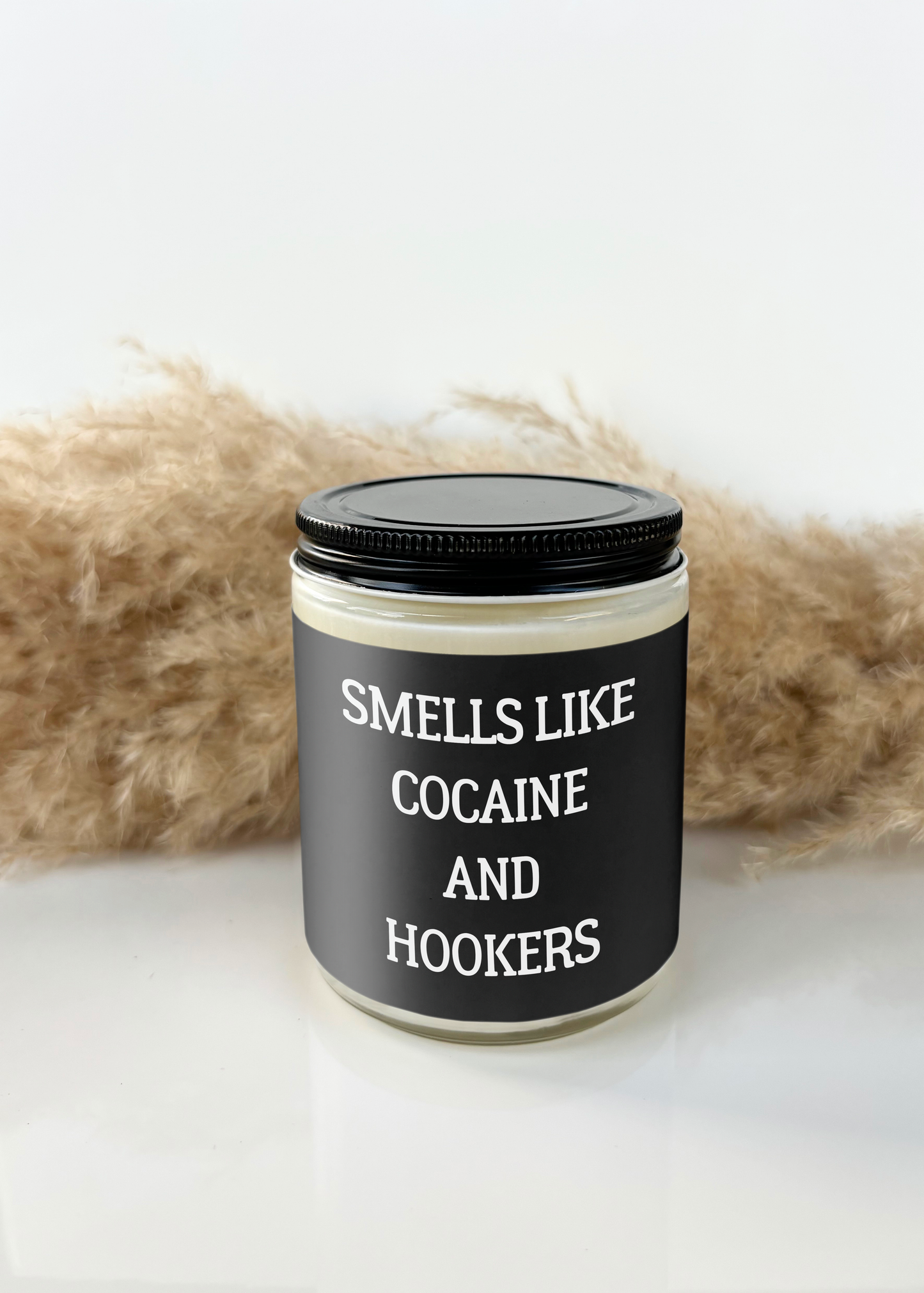 SMELLS LIKE COCAINE AND HOOKERS CANDLE