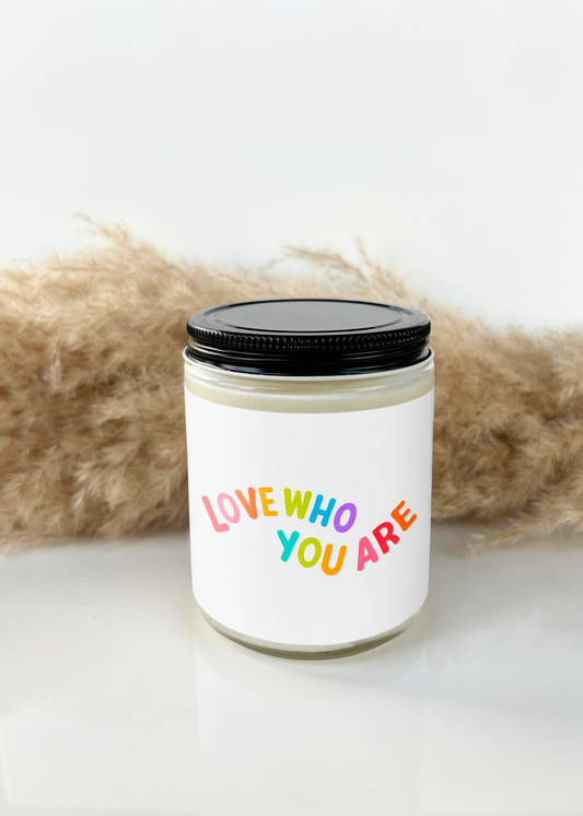 LOVE WHO YOU ARE CANDLE