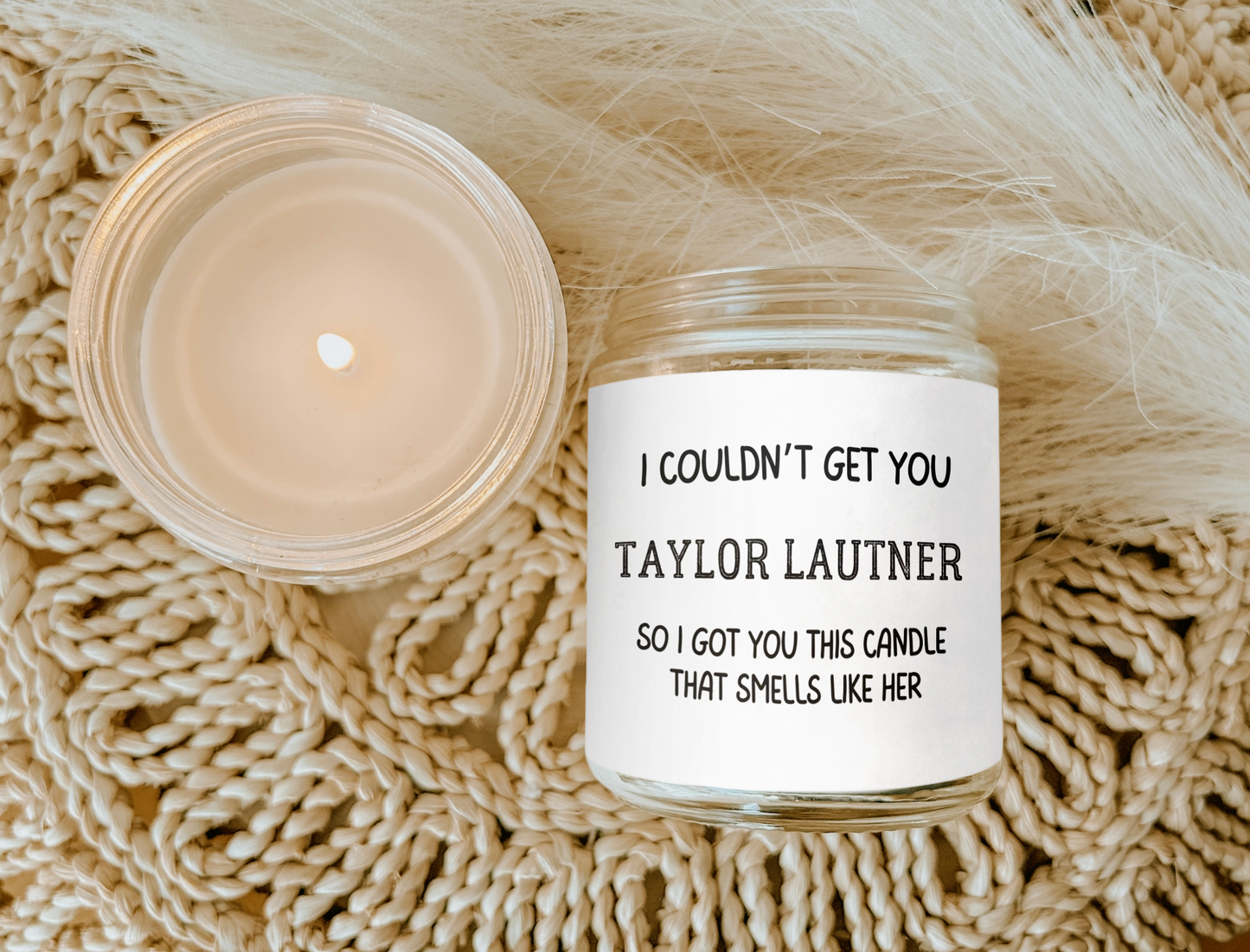 I COULDN'T GET YOU TAYLOR LAUTNER, SO I GOT YOU THIS CANDLE